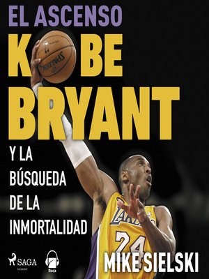 cover image of El ascenso. Kobe Bryant y la búsqueda de la inmortalidad